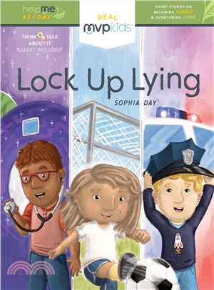 Lock Up Lying ― Short Stories on Becoming Honest and Overcoming Lying