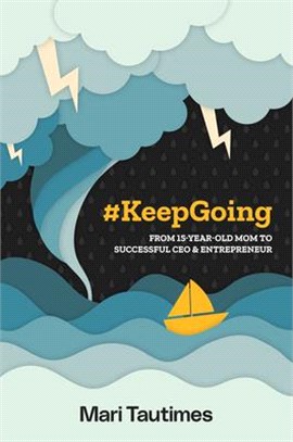 #Keepgoing: From 15 Year-Old Mom to Successful CEO & Entrepreneur
