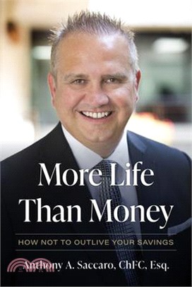 More Life Than Money: How Not to Outlive Your Savings