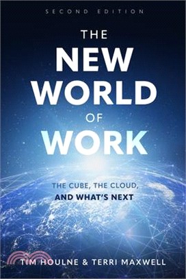 The New World of Work Second Edition: The Cube, the Cloud and What's Next