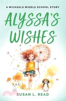 Alyssa's Wishes: A Michaels Middle School Story