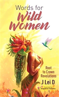 Words for Wild Women: Root to Crown Revelations