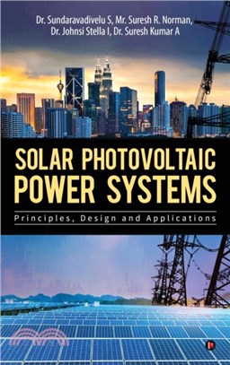 Solar Photovoltaic Power Systems：Principles, Design and Applications