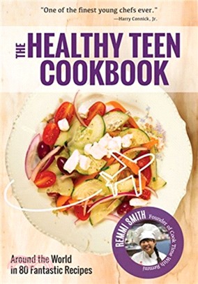 Healthy Teen Cookbook：Around the World In 50 Fantastic Recipes