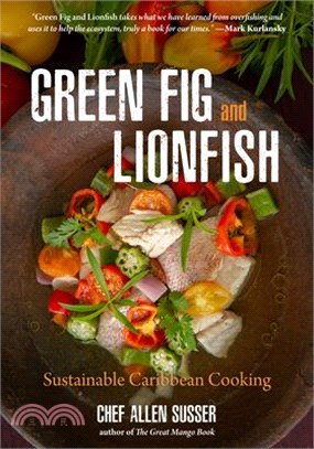 Green Fig and Lionfish ― Sustainable Caribbean Cooking