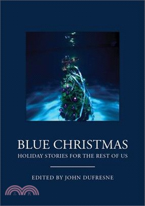 Blue Christmas ― Holiday Stories for the Rest of Us