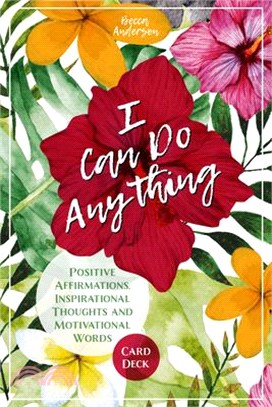 I Can Do Anything ― Positive Affirmations, Inspirational Thoughts and Motivational Words Card Deck