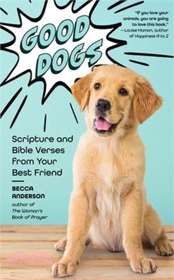 Good Dogs ― Scripture and Bible Verses from Your Best Friend