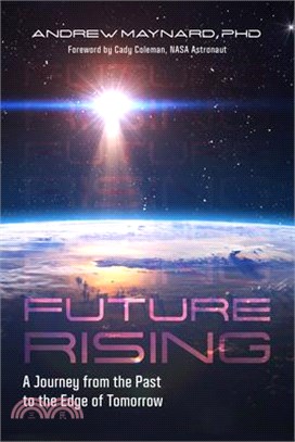Future Rising ― A Journey from the Past to the Edge of Tomorrow