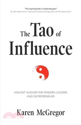 Tao and the Four Pillars of Influence ― Ancient Wisdom for Modern Leaders and Entrepreneurs
