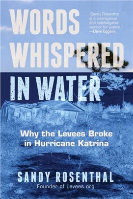 Words Whispered in Water：Why the Levees Broke in Hurricane Katrina