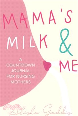 Mama's Milk and Me ― A Journal for Nursing Mothers