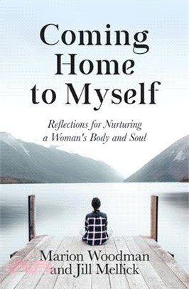 Coming Home to Myself ― Reflections for Nurturing a Woman's Body and Soul
