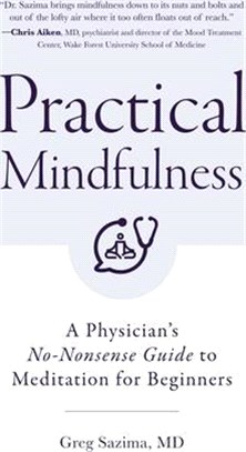 Practical Mindfulness ― A Physician's No-nonsense Guide to Meditation for Beginners
