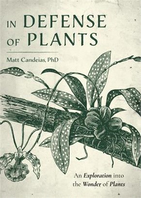 In Defense of Plants ― An Exploration into the Wonder of Plants