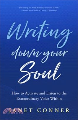 Writing Down Your Soul ― How to Activate and Listen to the Extraordinary Voice Within