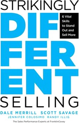 Strikingly Different Selling ― The 3 Exceptional Practices of the World’s Top Sales Performers (For Fans of the Big Book of Words That Sell, Visual Intelligence, or Obviously Awesom