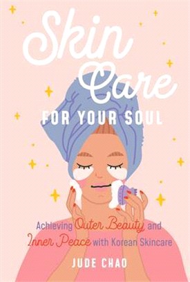 Skin Care for Your Soul ― Using the Korean Skin Care Routine for Self Care and Inner Peace