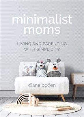 Minimalist Moms ― Living and Parenting With Simplicity