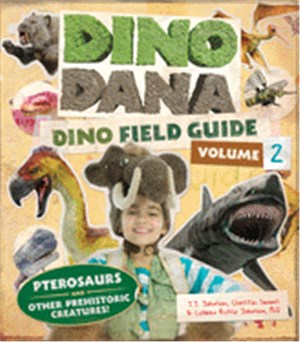 Dino Dana - Dino Field Guide ― Pterosaurs and Other Prehistoric Creatures!