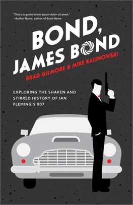 Bond, James Bond: Exploring the Highs and Lows of Ian Fleming's 007 Movies and Novels