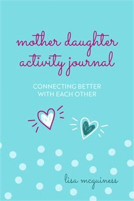 Mother Daughter Activity Journal: Connecting Better with Each Other