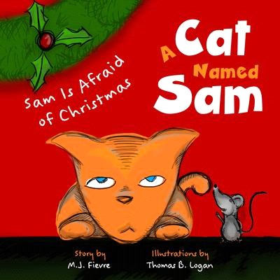 A Cat Named Sam: Friendship Is for Adventure