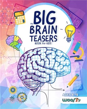 The Big Brain Teasers Book for Kids: Logic Puzzles, Hidden Pictures, Math Games, and More Brain Teasers for Kids (Find Hidden Pictures, Math Brain Tea