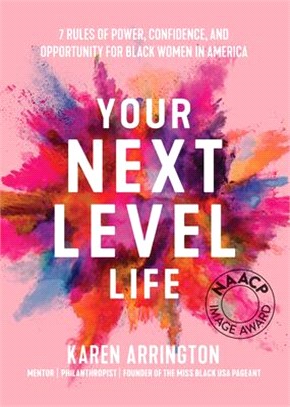 Your Next Level Life: 7 Rules of Power, Confidence, and Opportunity for Black Women in America (African American Women in Business)