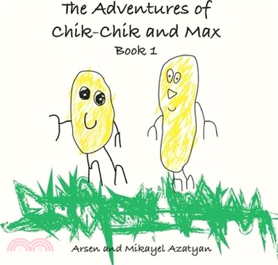 The Adventures of Chik-Chik and Max Book 1: An Ancient Pizza, Christmas, The Chocolate Factory: An Ancient Pizza, Christmas, The Chocolate Factory