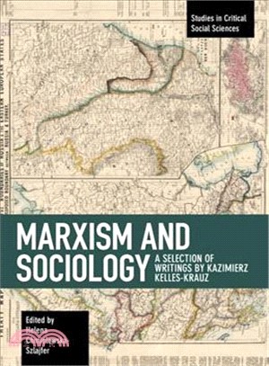 Marxism and Sociology ― A Selection of Writings by Kazimierz Kelles-krauz