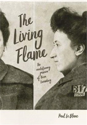 Living Flame ― The Revolutionary Passion of Rosa Luxemburg