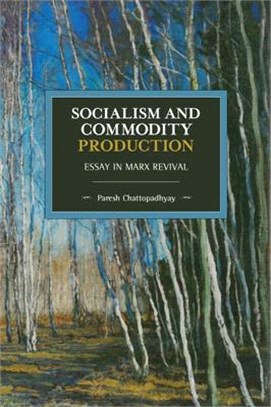 Socialism and Commodity Production ― Essay in Marx Revival