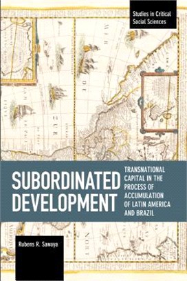 Subordinated Development ― Transnational Capital in the Process of Accumulation of Latin America and Brazil