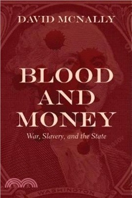 Blood and Money：War, Slavery, and the State