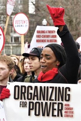Organizing for Power ― Building a 21st Century Labor Movement in Boston