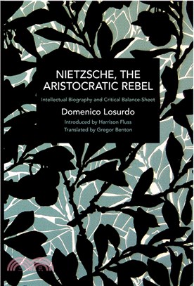 Nietzsche, the Aristocratic Rebel ― Intellectual Biography and Critical Balance-sheet