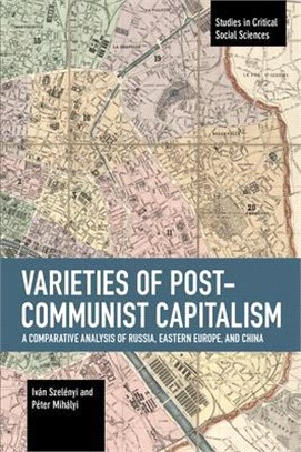 Varieties of Post-communist Capitalism ― A Comparative Analysis of Russia, Eastern Europe and China