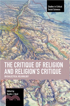 The Critique of Religion and Religion's Critique: On Dialectical Religiology