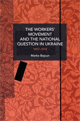 The Workers' Movement and the National Question in Ukraine: 1897-1917