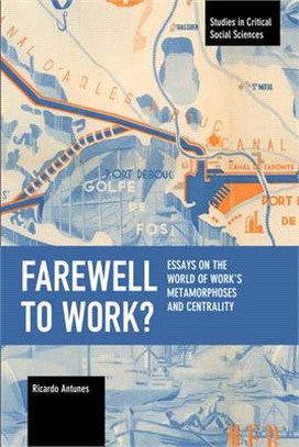 Farewell to Work?: Essays on the World of Work's Metamorphoses and Centrality