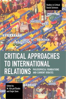 Critical Approaches to International Relations: Philosophical Foundations and Current Debates