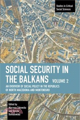 Social Security in the Balkans - Volume 2: An Overview of Social Policy in the Republics of North Macedonia and Montenegro