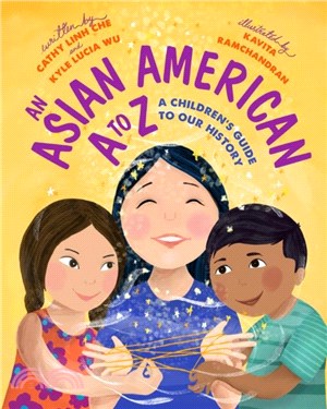 A Is for Asian American：A Children's Guide to Asian American History