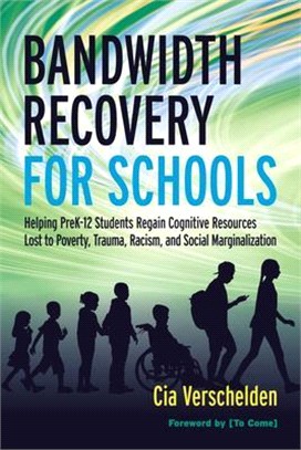 Bandwidth Recovery for Schools ― Helping Pre K-12 Students Regain Cognitive Resources Lost to Poverty, Racism, and Other Social Marginalization