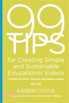 99 Tips for Creating Simple and Sustainable Educational Videos ― A Guide for Online Teachers and Flipped Classes