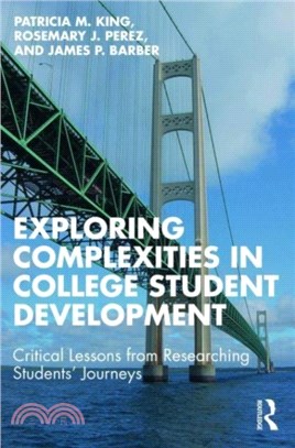 Exploring Complexities in College Student Development：Critical Lessons from Researching Students' Journeys
