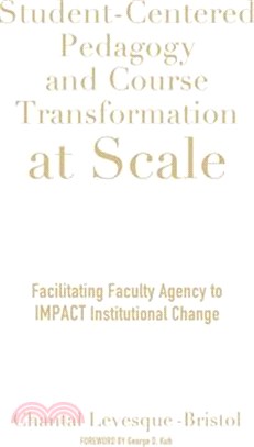 Student-Centered Pedagogy and Course Transformation at Scale: Facilitating Faculty Agency to Impact Institutional Change