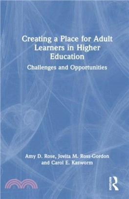 Creating a Place for Adult Learners in Higher Education：Challenges and Opportunities