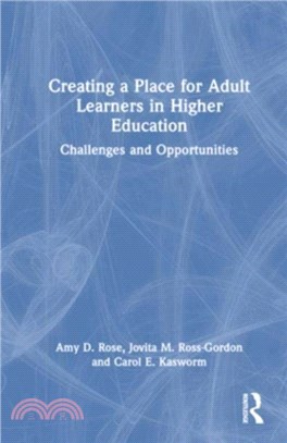 Creating a Place for Adult Learners in Higher Education：Challenges and Opportunities